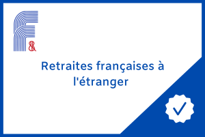 Retraites françaises à l&rsquo;étranger
